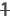 1